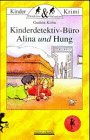 Kinderdetektiv-Büro Alina und Hung. Gudula Kohn / Detektive & Halunken - Kohn, Gudula (Verfasser)