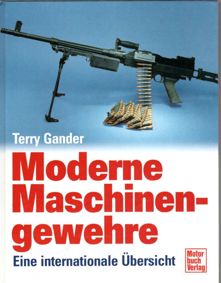 Moderne Maschinengewehre: Eine internationale Übersicht - Terry Gander