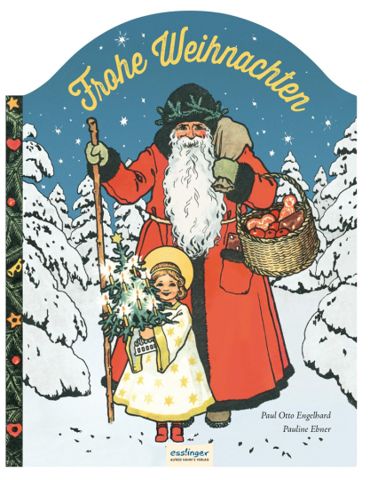 Frohe Weihnachten! - Illustriert von Paul Otto Engelhard, Pauline Ebner. Stuttgart 2018.