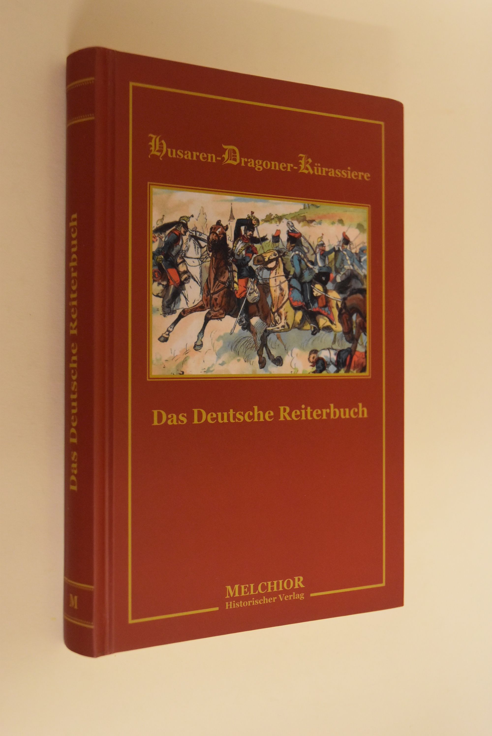 Husaren - Dragoner - Kürassiere. Das Deutsche Reiterbuch. von Herm. Vogt & R. Knötel / Historische Bibliothek - Vogt, Hermann und Richard Knötel