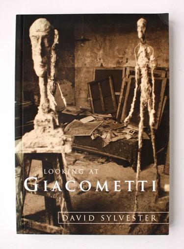 Looking at Giacometti - David Sylvester (editor)