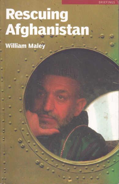 Rescuing Afghanistan - William Maley