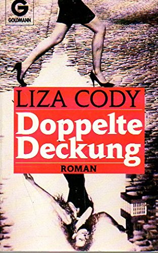 Doppelte Deckung : Roman. Liza Cody. Aus dem Engl. von Regina Rawlingson / Goldmann ; 41259 - Cody, Liza (Verfasser)