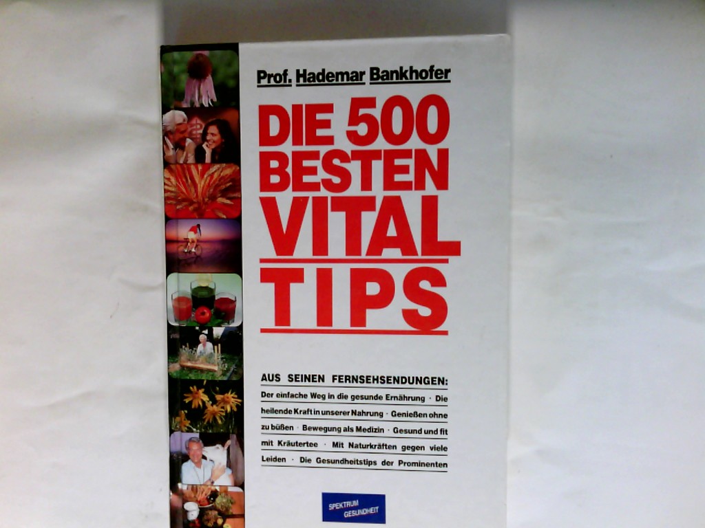 Die 500 besten Vital-Tips. - Bankhofer, Hademar (Verfasser)