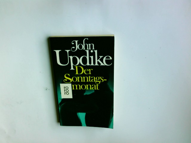 Der Sonntagsmonat : Roman. John Updike. Dt. von Kurt Heinrich Hansen / rororo ; 4676 - Updike, John (Verfasser)