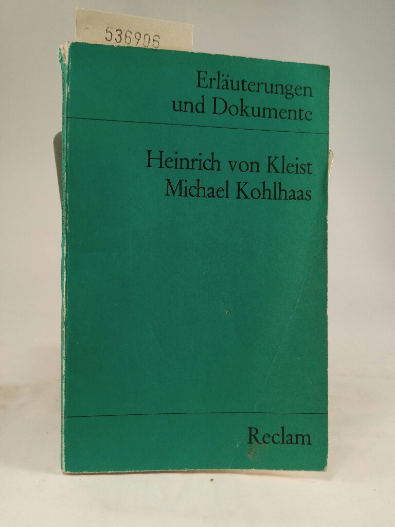 Heinrich von Kleist, Michael Kohlhaas. Erläuterungen und Dokumente - Hagedorn Günter, [Hrsg.]