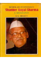 Scholar-Statesmen Shankar Dayal Sharma: a Biography [Hardcover] - S.C. Bhatt