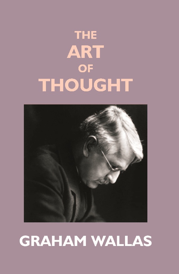 The Art of Thought by Graham Wallas: New Paperback (2017) | Gyan Books Pvt.  Ltd.