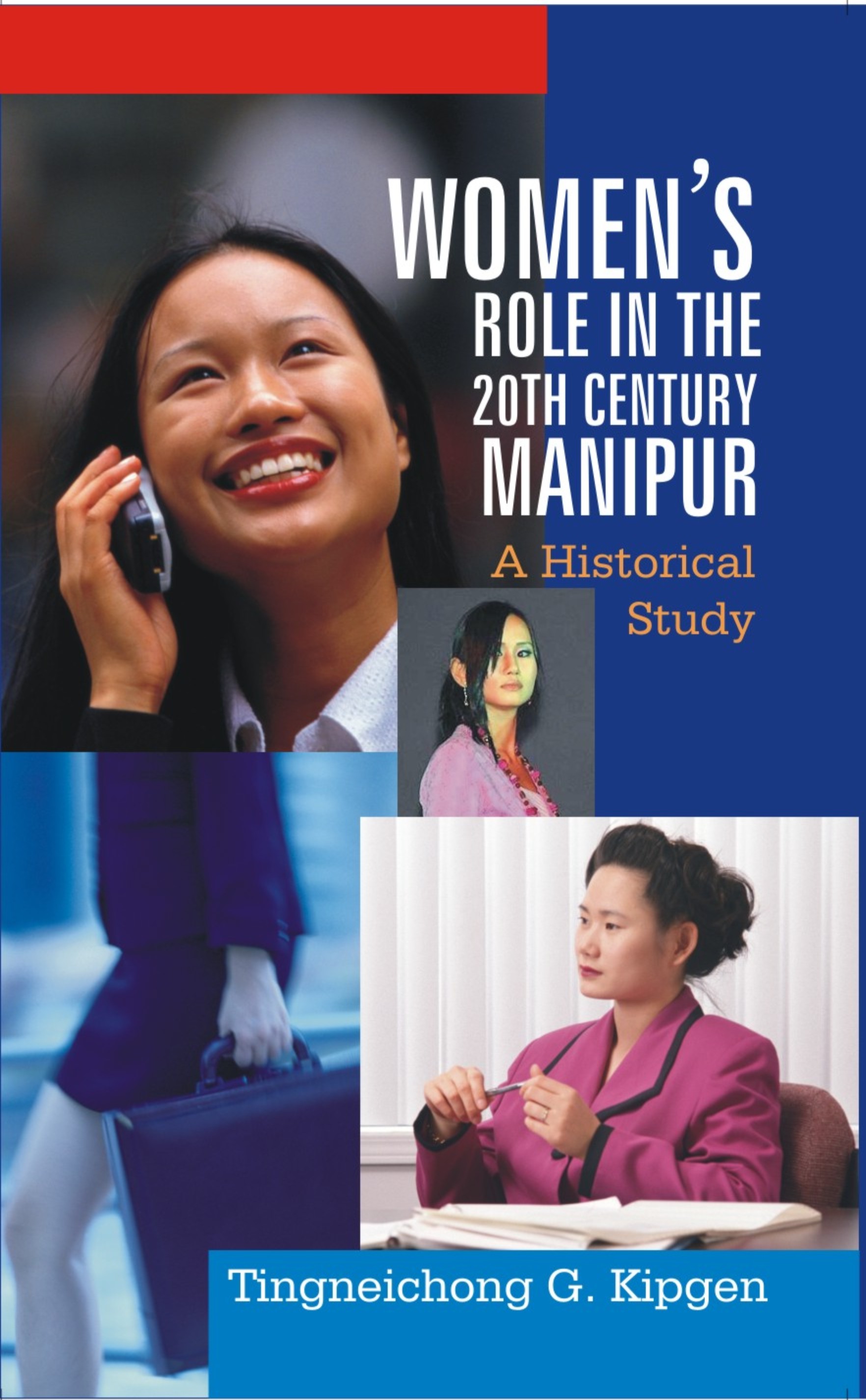 Women's Role in the 20Th Century, Manipur: a Historical Study [Hardcover] - Teighei Chong Gangte
