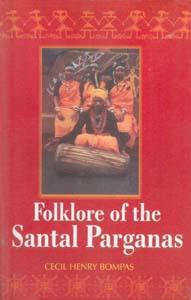 Folklore of the Santal Parganas [Hardcover] - Cecil Henry Bompas