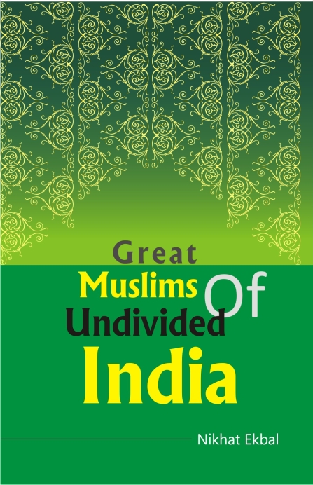 Great Muslims of Undivided India [Hardcover] - Nikhat Ekbal