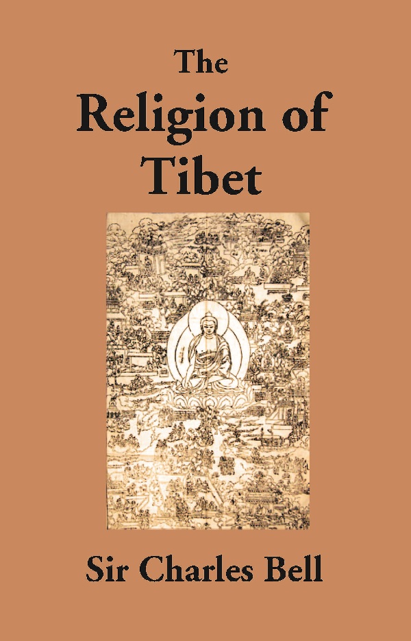The Religion of Tibet [Hardcover] - Sir Charles Bell