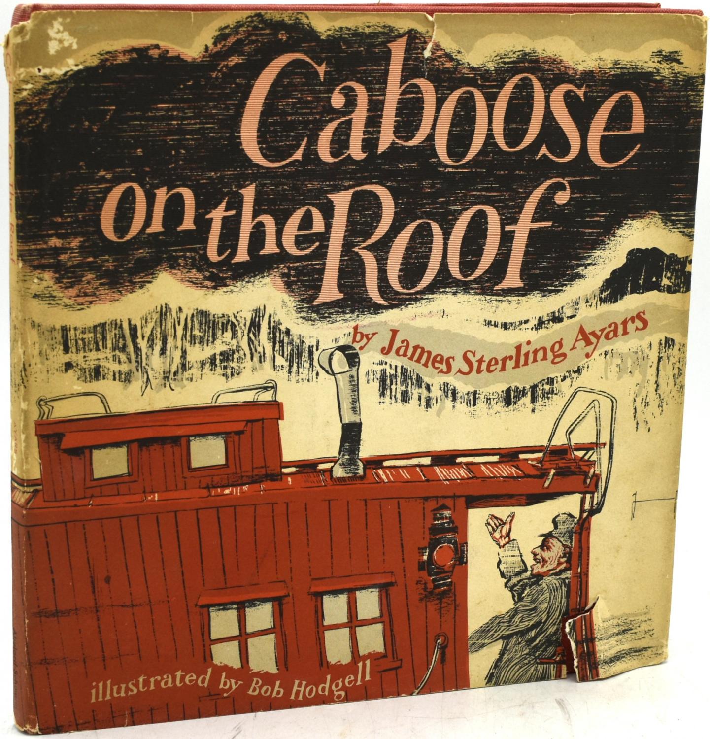Caboose On The Roof By James Sterling Ayars Bob Hodgell Illustrator Very Good Binding Hard Cover 1956 Black Swan Books Inc Abaa Ilab Caboose On The Roof By James Sterling Ayars Bob Hodgell Illustrator Very Good Binding Hard Cover 1956 Black Swan Books Inc Abaa Ilab