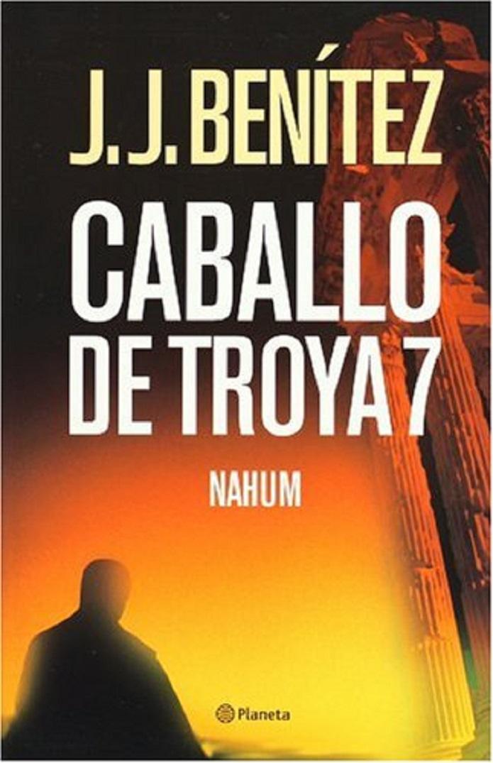 Caballo De Troya 7 (Nahum) (Spanish Edition) - Juan Jose Benitez