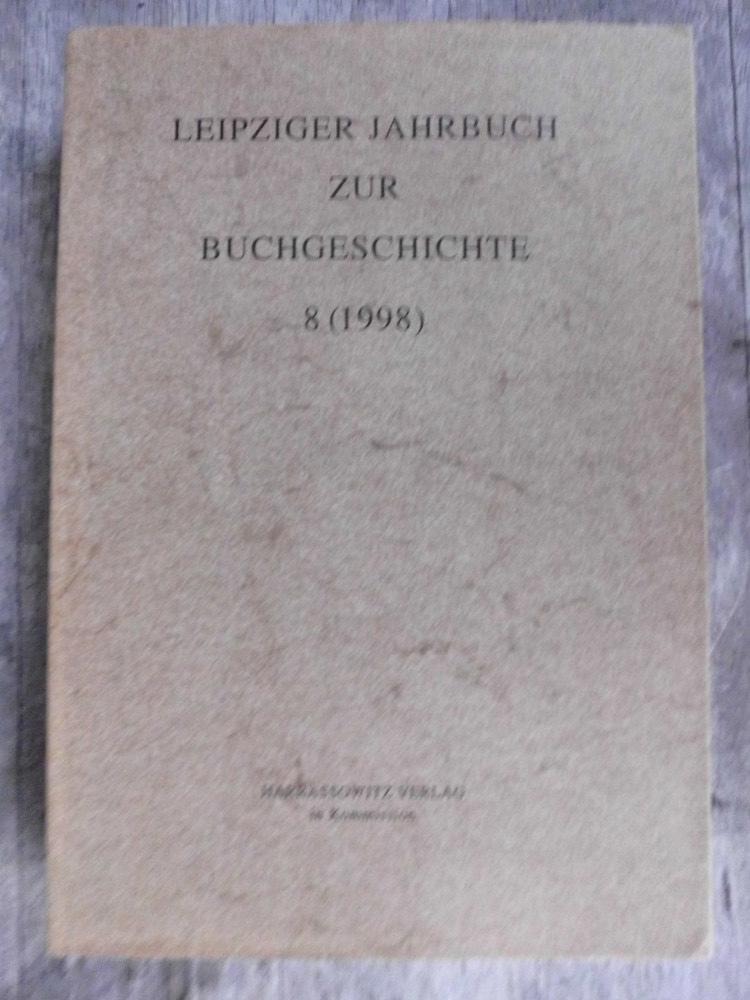 Leipziger Jahrbuch zur Buchgeschichte 8.1998 / Herausgegeben von Mark Lehmstedt und Lothar Poethe - Lemstedt, Mark und Lothar Poethe (Hgg.)