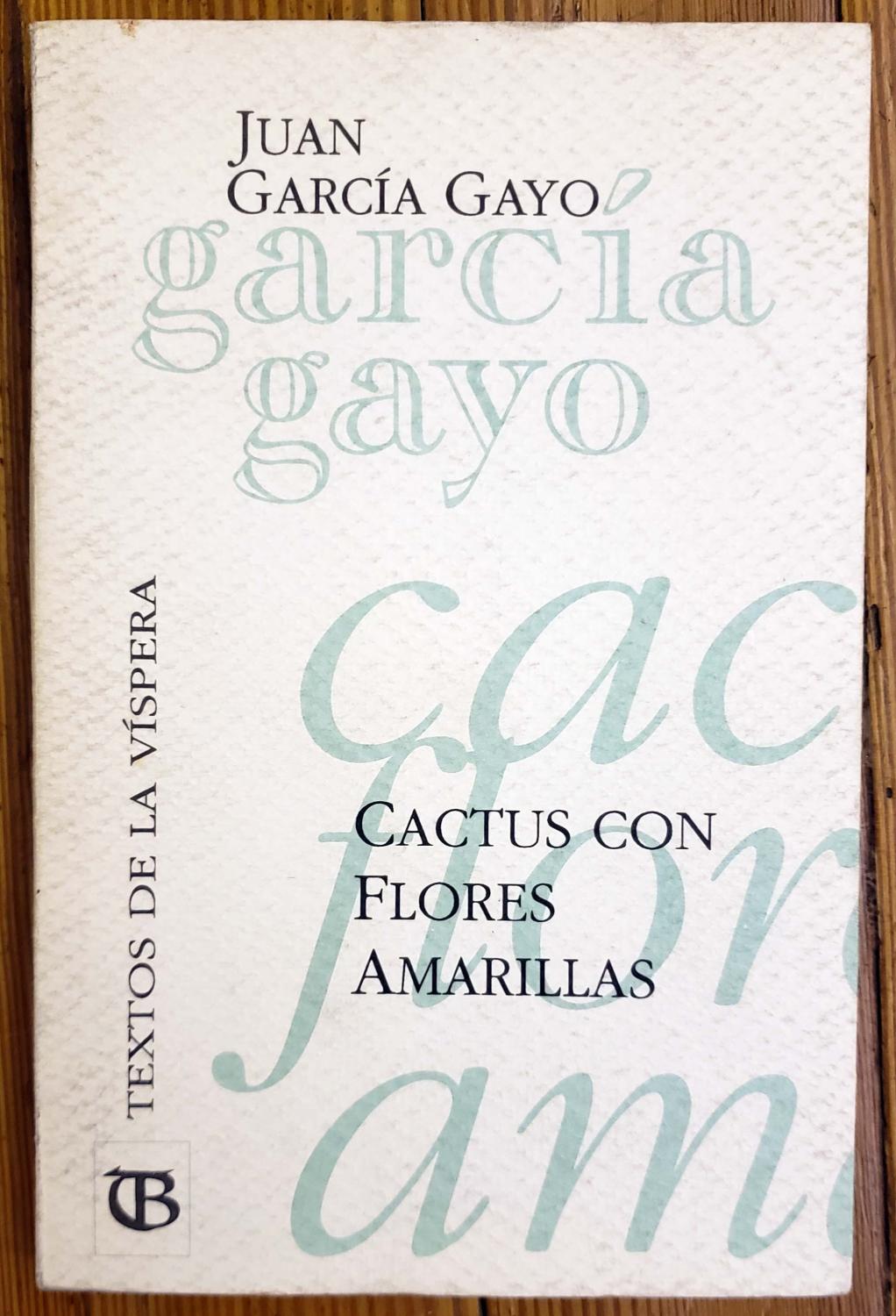 Cactus con Flores Amarillas by Juan Garcia Gayo: Muy bien Encuadernación de  tapa blanda (1995) 1ª Edición., Dedicatoria autógrafa del autor | Chaco  4ever Books
