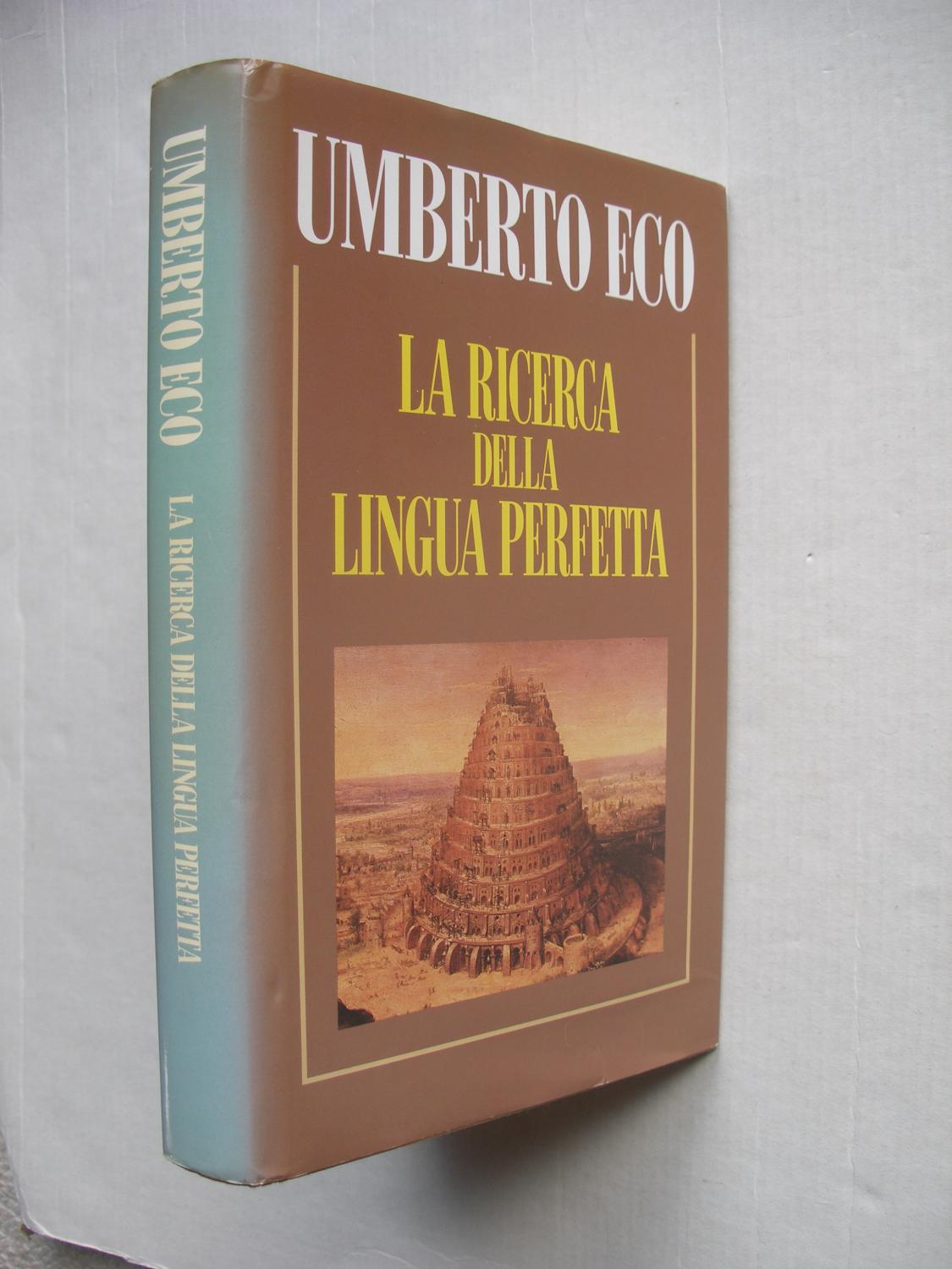 LA RICERCA DELLA LINGUA PERFETTA NELLA CULTURA EUROPEA - Umberto ECO