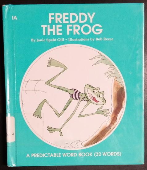 Freddy the Frog (Predictable Word Book: Beginner) - Gill, Janie Spaht; Reese, Bob [Illustrator]