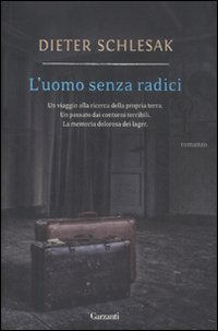 L'uomo senza radici - Dieter Schlesak