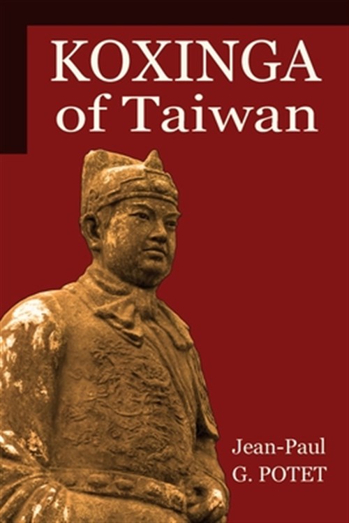 Koxinga of Taiwan - POTET, Jean-Paul G.