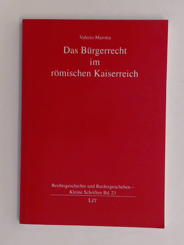 Das Bürgerrecht im römischen Kaiserreich. Aus dem Ital. von Thomas Vormbaum. Bd. 23 aus der Reihe 