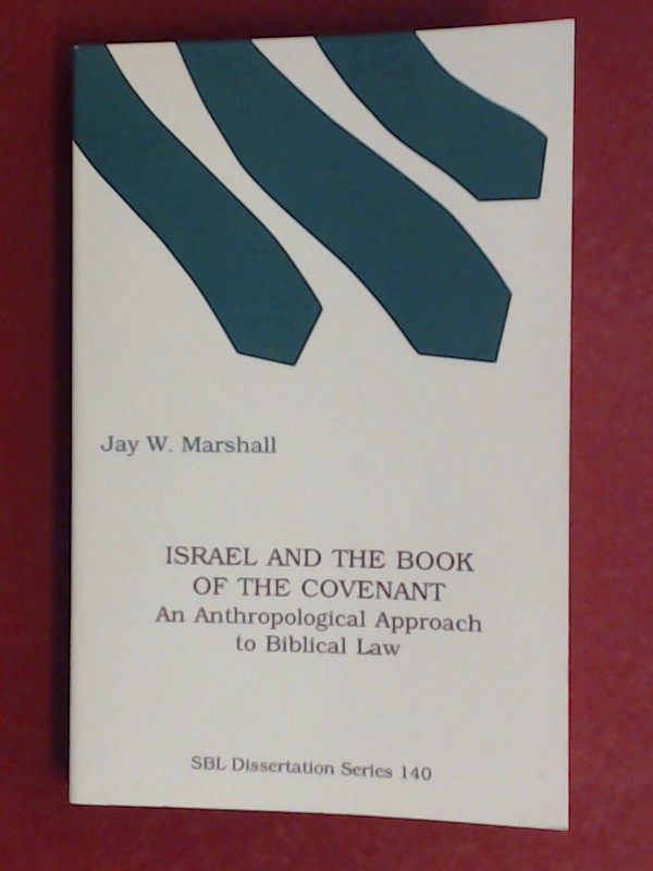 Israel and the book of the covenant. An anthropological approach to biblical law. Bd. 140 aus der Reihe 