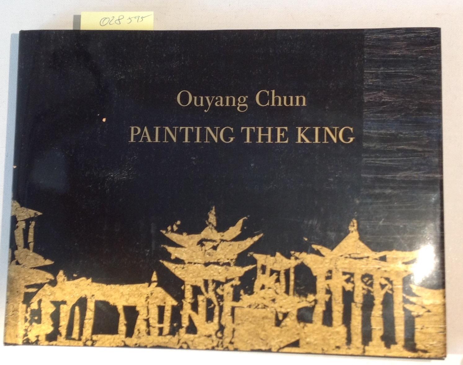 Ouyang Chun - Painting the King - German/English edition - Brehm, Margrit - Editor