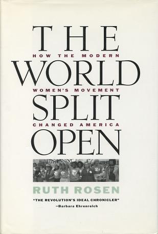 The World Split Open: How the Modern Women's Movement Changed America - Rosen, Ruth