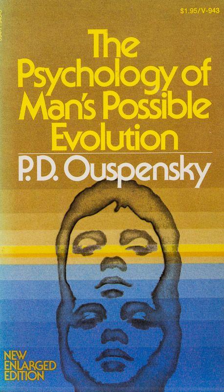 The Psychology of Man's Possible Evolution. by Ouspensky, P.D.: (1974 ...