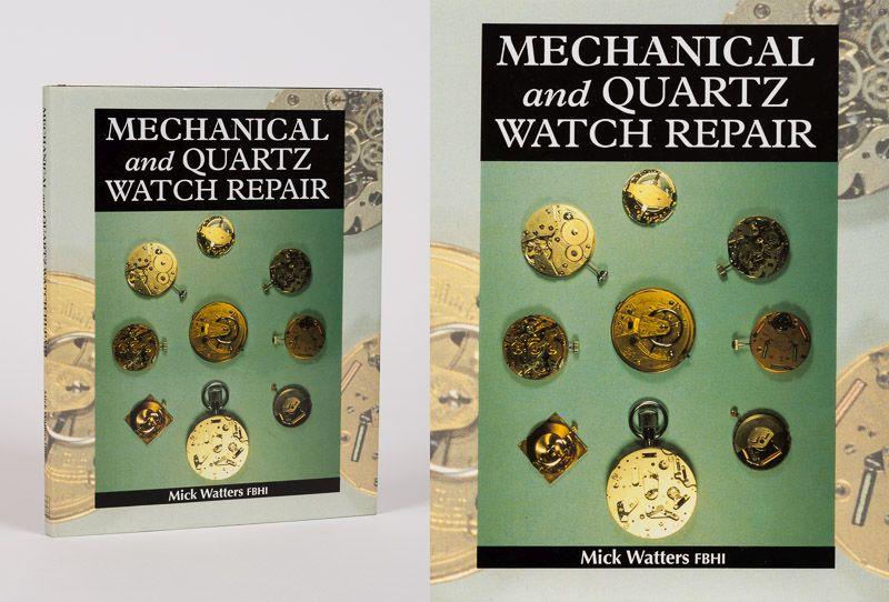 Mechanical and Quartz Watch Repair. - Watters, Mick.