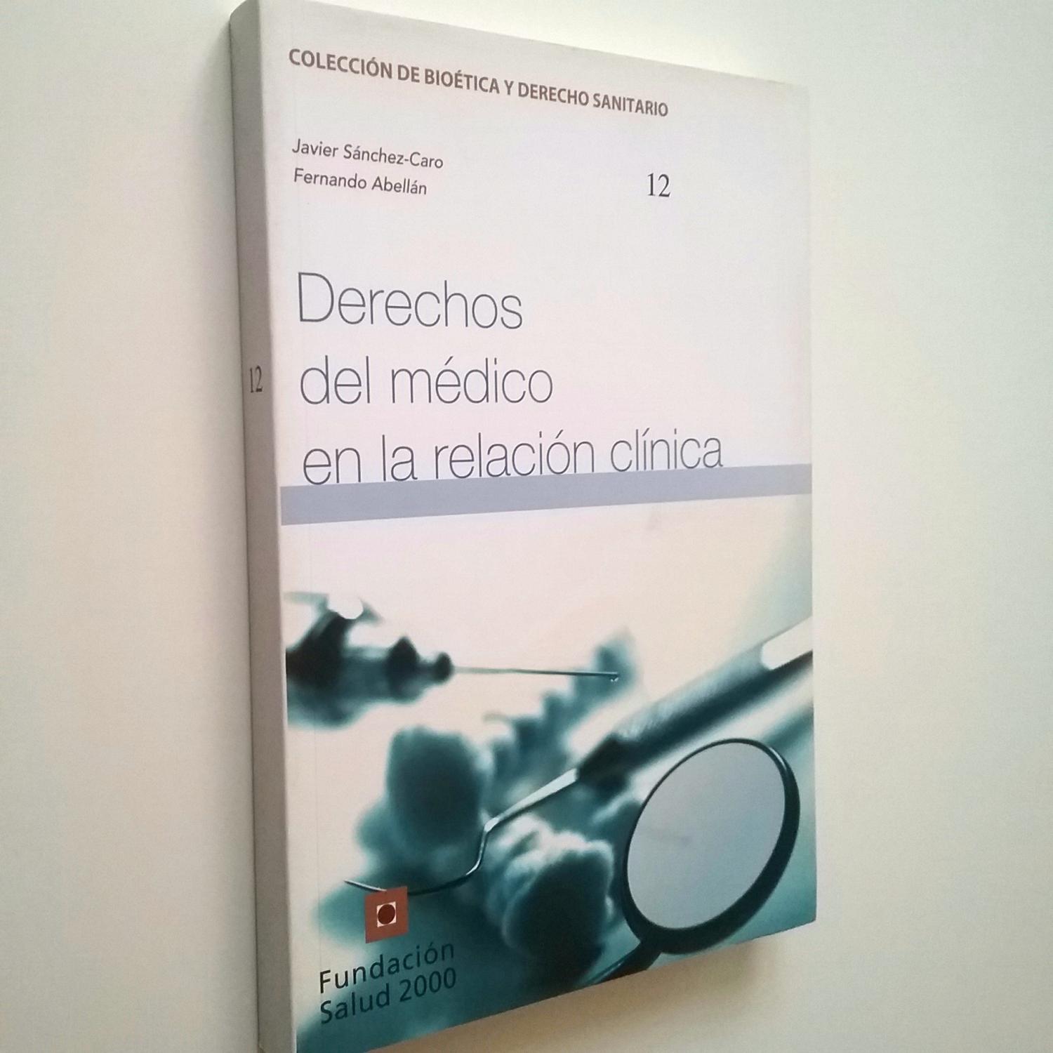 Derechos del médico en la relación clínica - Javier Sánchez-Caro y Fernando Abellán