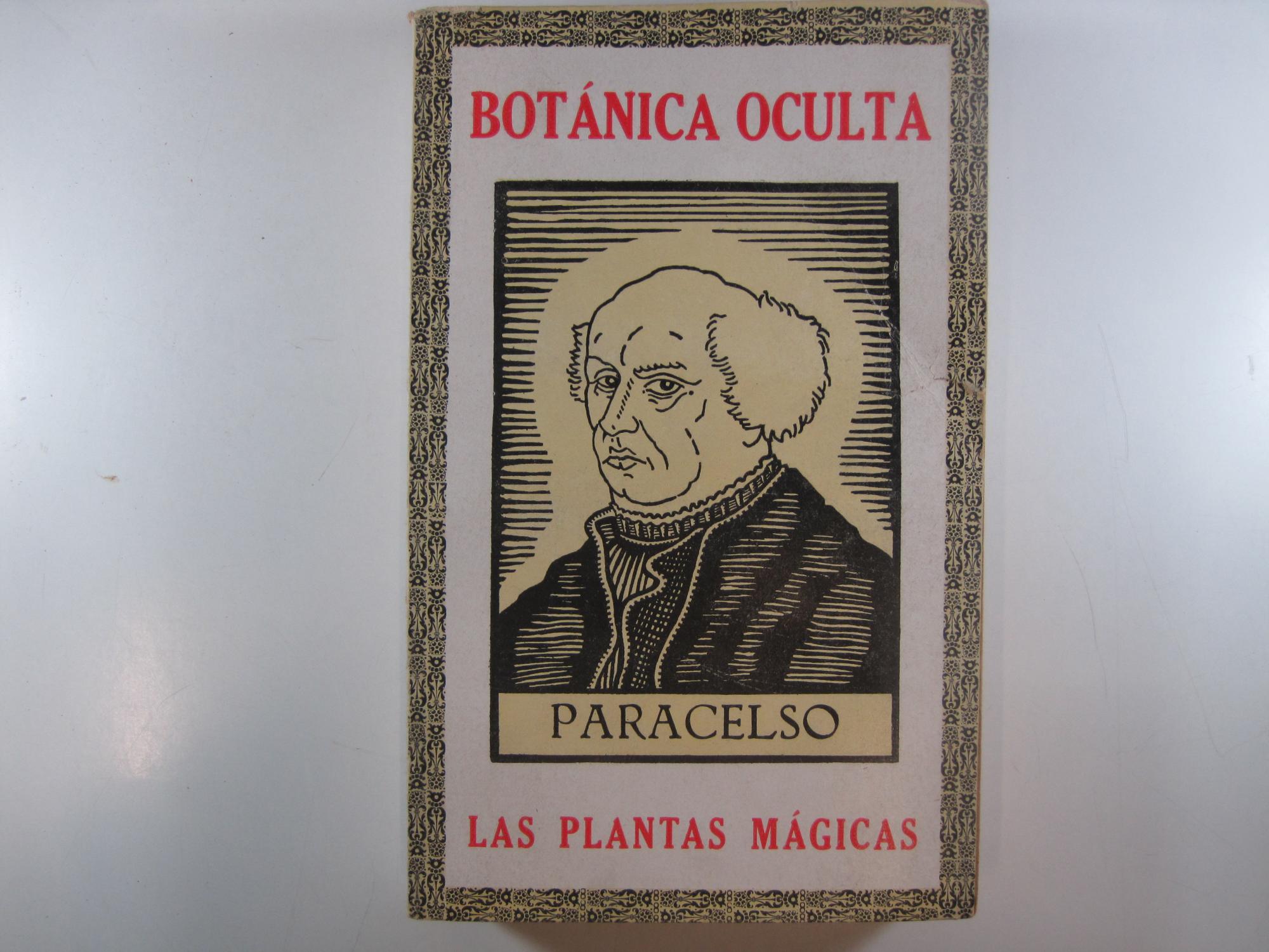 BOTÁNICA OCULTA. LAS PLANTAS MÁGICAS SEGUN PARACELSO - PUTZ, RODOLFO.PARACELSO