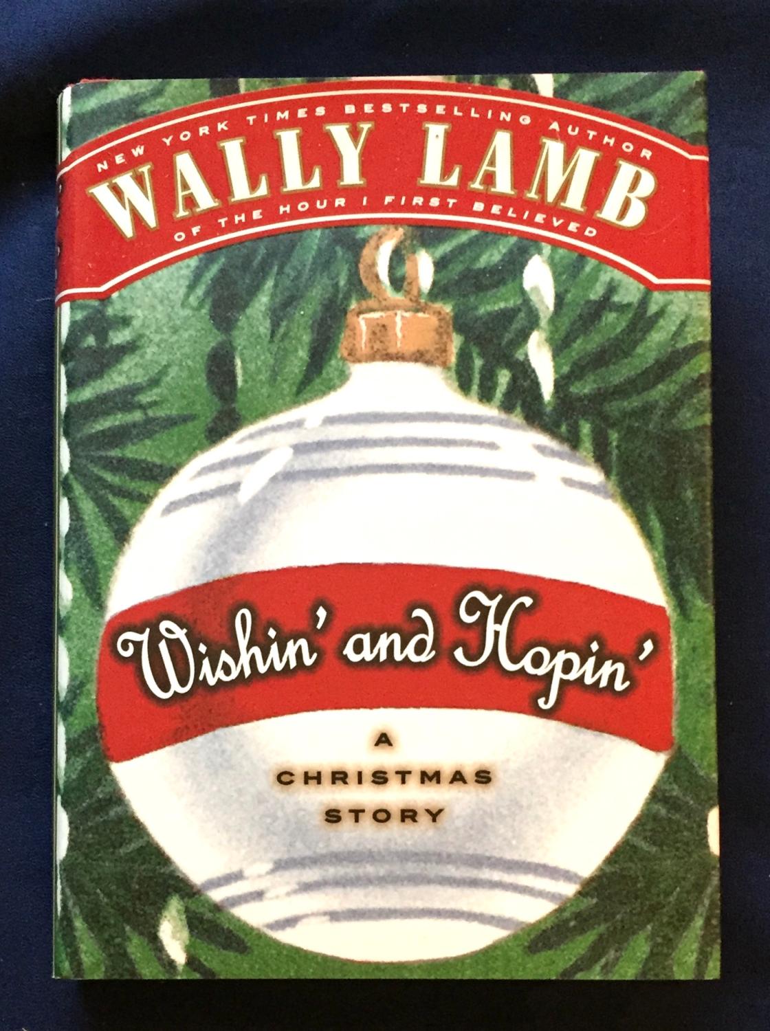 WISHIN' AND HOPIN'; A Christmas Story / Wally Lamb - Lamb, Wally