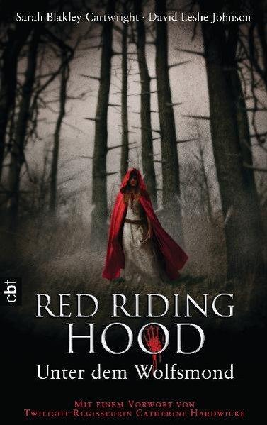 Red Riding Hood - Unter dem Wolfsmond - Blakley-Cartwright, Sarah und David Leslie Johnson