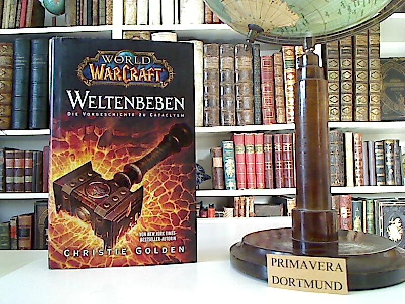 World of Warcraft. Weltenbeben. Die Vorgeschichte zu Cataclysm. Ins Dt. übertr. von Mick Schnelle. - Golden, Christie