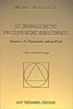 Le Management Du Troisième Millénaire, Holistique Systémique : Mutation Structurelle Des Systèmes - - Michel Saloff Coste