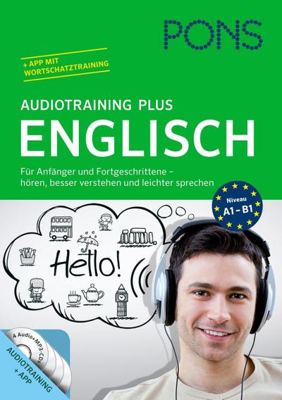 PONS Audiotraining Plus Englisch : Für Anfänger und Fortgeschrittene - hören, besser verstehen und leichter sprechen. Niveau A1-B1. Audiotraining + App mit Wortschatztraining