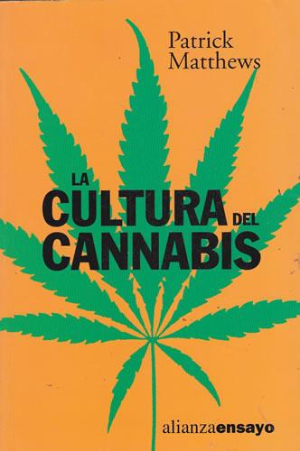 La cultura del cannabis. Viaje por un territorio disputado - Matthews, Patrick