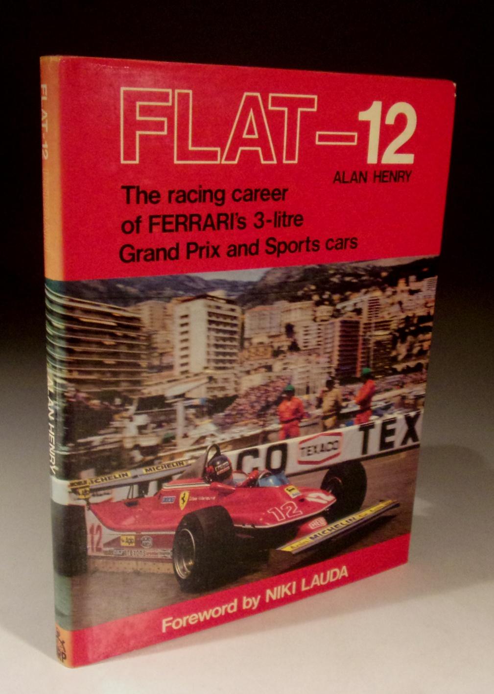 Flat 12 The Racing Career Of Ferrari S 3 Litre Grand Prix And Sports Cars By Alan Henry Very Good Hardcover 1981 Wadard Books Pbfa