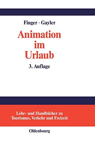 Animation im Urlaub: Handbuch für Planer und Praktiker (Lehr- und Handbücher zu Tourismus, Verkehr und Freizeit) - Finger-Benoit, Claus und Brigitte Gayler