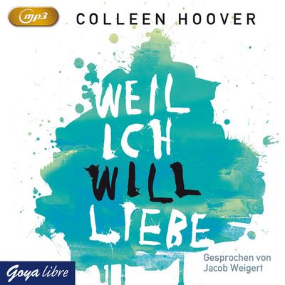 Weil ich Will liebe (mp3) : Ungekürzte Lesung - Colleen Hoover
