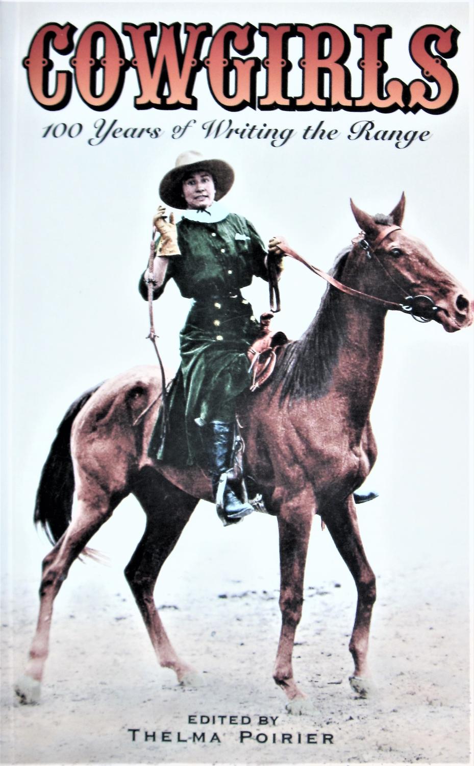 Cowgirls. 100 Years of Writing the Range by Poirier, Thelma; Editor: As ...