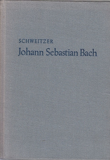 J. S. Bach / Albert Schweitzer. Vorrede v. Charles Marie Widor - Schweitzer, Albert, Charles Widor und Johann Sebstian Bach