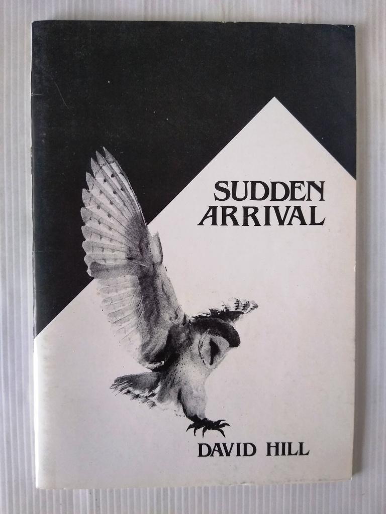 Sudden Arrival By David Hill Very Good Soft Cover 1988 1st Edition