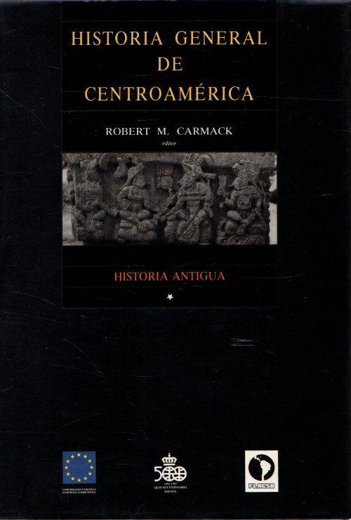 Historia general de Centroamérica . - Carmack, Robert M. (Ed.)