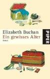 Ein gewisses Alter. Roman. Aus dem Englischen von Karin Dufner. Originaltitel: That certain age. - (=Piper; SP 4755). - Buchan, Elizabeth