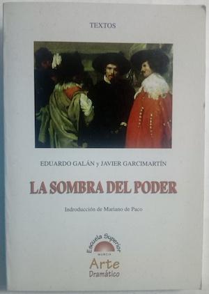 La sombra del poder - Eduardo Galán y Javier Garcimartín. Introducción de Mariano de Paco.