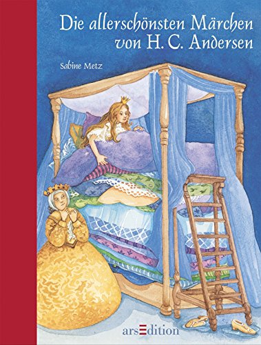 Die allerschönsten Märchen von H.C. Andersen - Andersen, Hans Christian und Sabine Metz