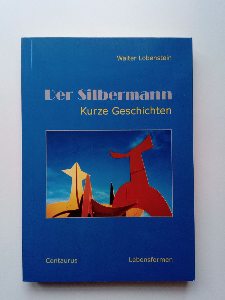 Der Silbermann. Kurze Geschichten - Lobenstein, Walter