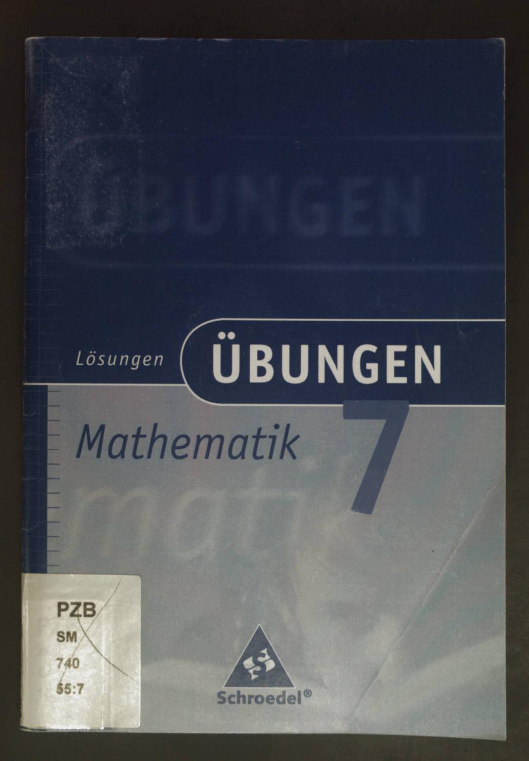 Vermischte Übungen - in: Mathematik: Eine Aufgabensammlung zum Wiederholen, Üben und Differenzieren. Übungen: Nr. 7 - Lösungsheft.